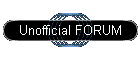 Unofficial FORUM