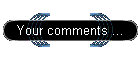 Your comments ...